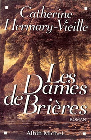 Les Dames de Brières - tome 1 - Catherine Hermary-Vieille