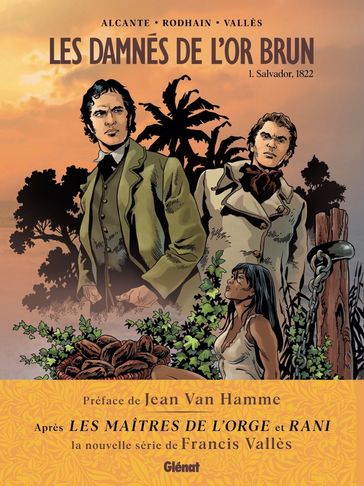 Les Damnés de l'or brun - Tome 01 - Fabien Rodhain - Francis Vallès - Jean Van Hamme - Didier Alcante