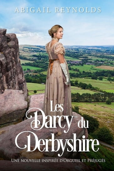 Les Darcy du Derbyshire - Abigail Reynolds - Flore Cherel