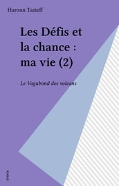 Les Défis et la chance : ma vie (2)