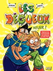 Les Dégueux - Tome 1 - Beurk