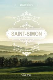 Les Denys de Saint-Simon. Tome 1, Une question d honneur
