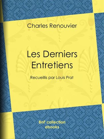 Les Derniers Entretiens - Charles Renouvier - Louis Prat