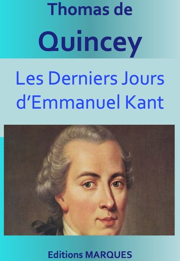 Les Derniers Jours d'Emmanuel Kant - Thomas De Quincey