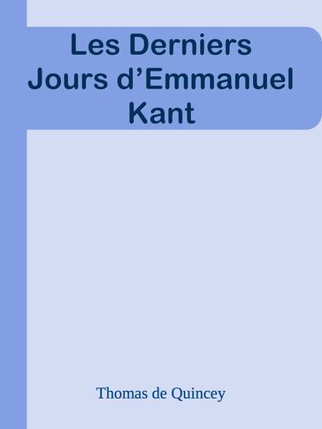 Les Derniers Jours d'Emmanuel Kant - Thomas De Quincey