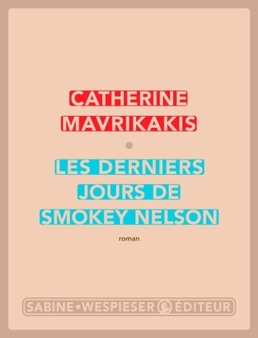 Les Derniers Jours de Smokey Nelson - Catherine Mavrikakis