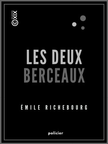 Les Deux Berceaux - Émile Richebourg