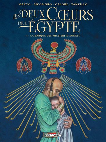 Les Deux Coeurs de l'Egypte T01 - Alessandro Calore - Eugenio Sicomoro - Makyo