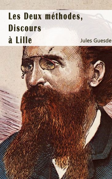 Les Deux méthodes, Discours à Lille - Jules Guesde