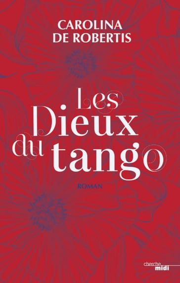 Les Dieux du tango - Extrait - Carolina De Robertis