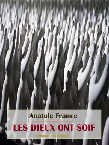 Les Dieux ont soif - Anatole France