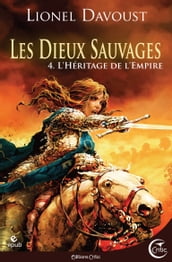 Les Dieux sauvages tome 4 : L Héritage de l Empire