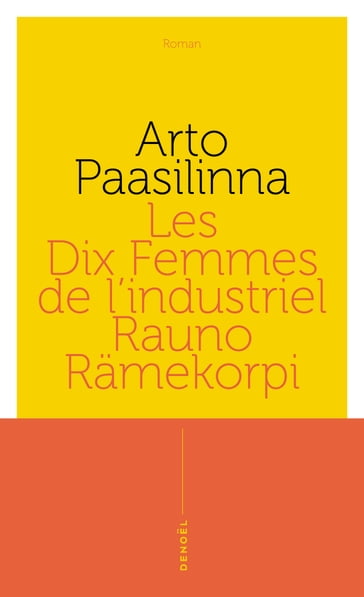 Les Dix Femmes de l'industriel Rauno Rämekorpi - Arto Paasilinna