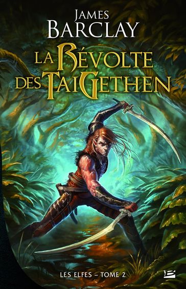 Les Elfes (James Barclay), T2 : La Révolte des TaiGethen - James Barclay