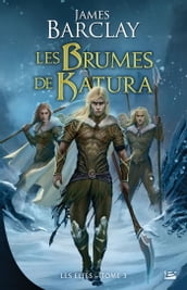 Les Elfes (James Barclay), T3 : Les Brumes de Katura