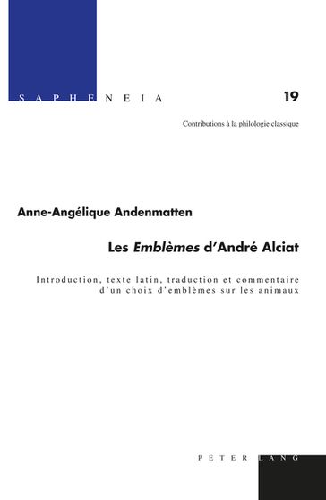 Les « Emblèmes » d'André Alciat - Margarethe Billerbeck - Thomas Schmidt - David Amherdt - Anne-Angélique Andenmatten