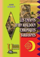 Les Enfants d Ibn Khaldoûn Chroniques sarrasines