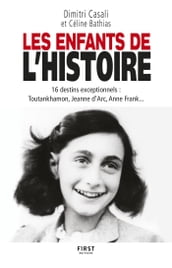 Les Enfants de l Histoire - 16 destins exceptionnels : Toutankhamon, Jeanne d Arc, Anne Frank...