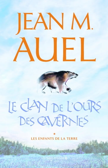 Les Enfants de la Terre - tome 1 : Le Clan de l'ours des cavernes - Jean M. Auel - Jean-Philippe Rigaud