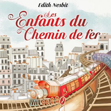 Les Enfants du Chemin de Fer - Edith Nesbit