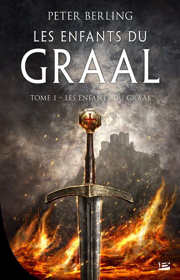 Les Enfants du Graal, T1 : Les Enfants du Graal - Peter Berling