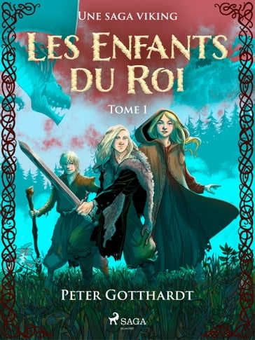 Les Enfants du Roi Tome 1 - Une saga viking - Peter Gotthardt