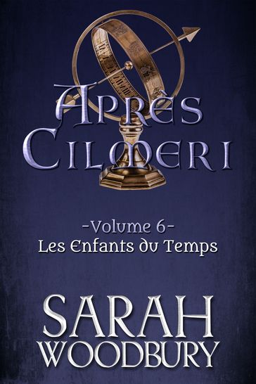 Les Enfants du Temps (Après Cilmeri 6) - Sarah Woodbury