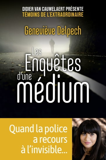 Les Enquêtes d'une médium - Geneviève Delpech - Didier van Cauwelaert