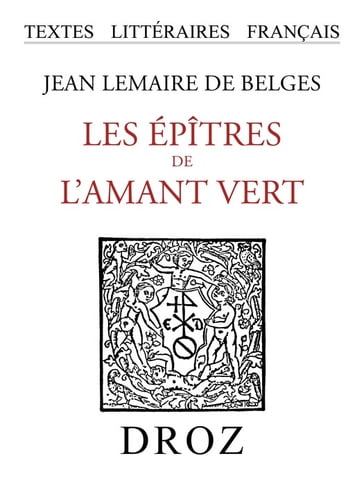 Les Epîtres de l'Amant vert - Jean Lemaire de Belges