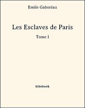 Les Esclaves de Paris - Tome I