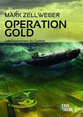 Les Espionnes Du Salève - Tome 4 : Opération Gold
