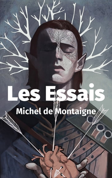 Les Essais - Michel De Montaigne