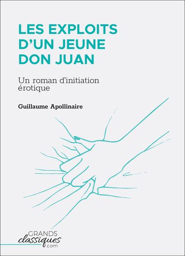 Les Exploits d'un jeune Don Juan - Guillaume Apollinaire