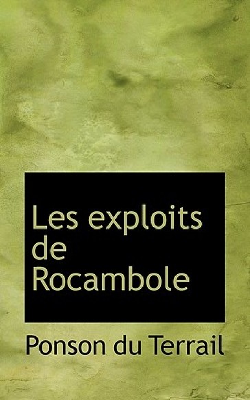 Les Exploits de Rocambole - Ponson Du Terrail