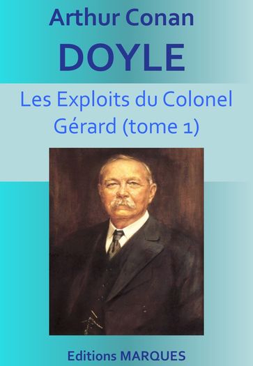 Les Exploits du Colonel Gérard - Arthur Conan Doyle