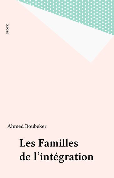 Les Familles de l'intégration - Ahmed Boubeker