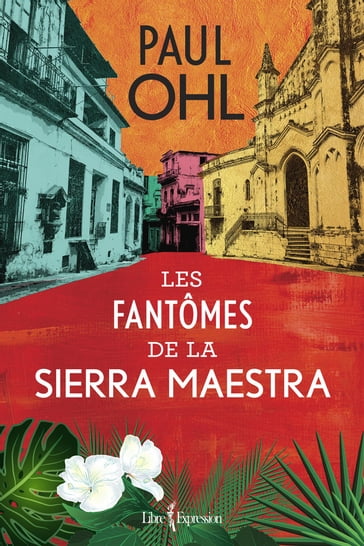 Les Fantômes de la Sierra Maestra - Paul Ohl