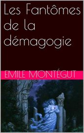 Les Fantômes de la démagogie