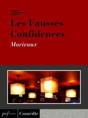 Les Fausses Confidences - Marivaux