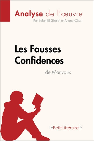 Les Fausses Confidences de Marivaux (Analyse de l'oeuvre) - Salah El Gharbi - Ariane César - lePetitLitteraire