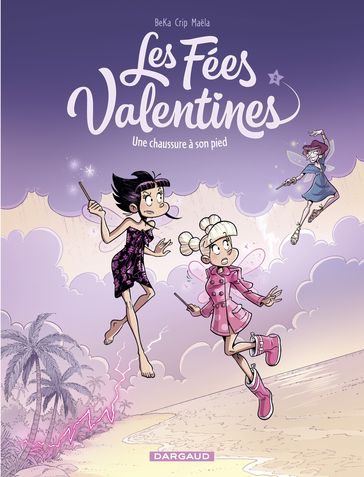 Les Fées Valentines - Tome 2 - Une chaussure à son pied - Béka