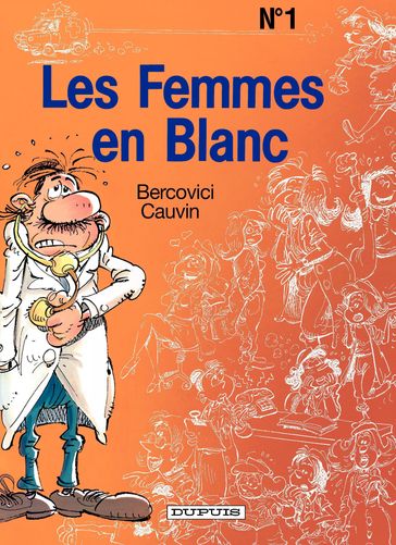 Les Femmes en Blanc - Tome 1 - Les femmes en blanc - Raoul Cauvin