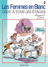 Les Femmes en Blanc - Tome 2 - Gaze à tous les étages