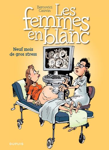 Les Femmes en Blanc - Tome 36 - Neuf mois de gros stress - Philippe Bercovici - Raoul Cauvin