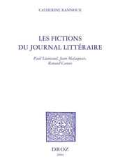 Les Fictions du journal littéraire : Paul Léautaud, Jean Malaquais, Renaud Camus