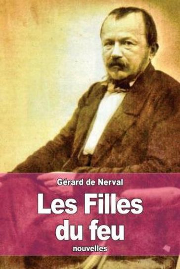 Les Filles du feu - Gérard de Nerval