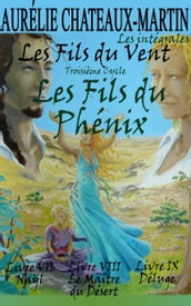 Les Fils du Vent - L Intégrale : Les Fils du Phénix - Livres VII à IX