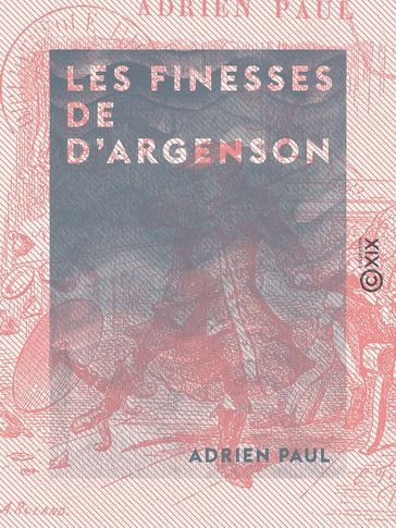 Les Finesses de d'Argenson - Adrien Paul