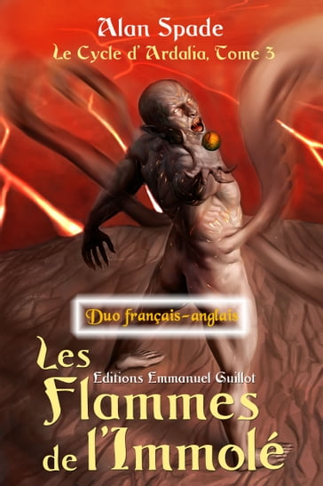 Les Flammes de l'Immolé (Ardalia, tome 3) - Duo français-anglais - Alan Spade