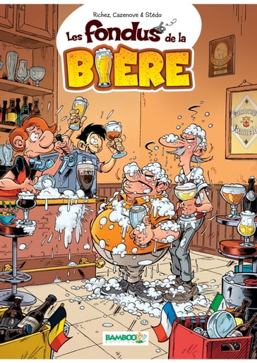 Les Fondus de la bière - Christophe Cazenove - Hervé Richez - Stédo